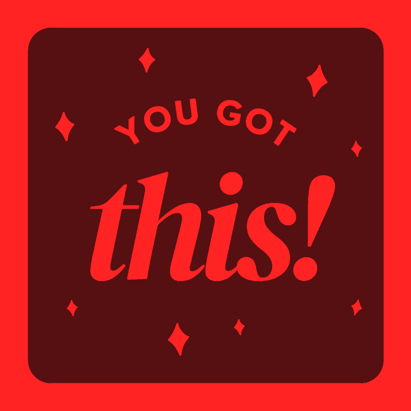 Example Artwork for Fluorescent Red Paper Sticker, You Got This, Brown, Artwork: Canva